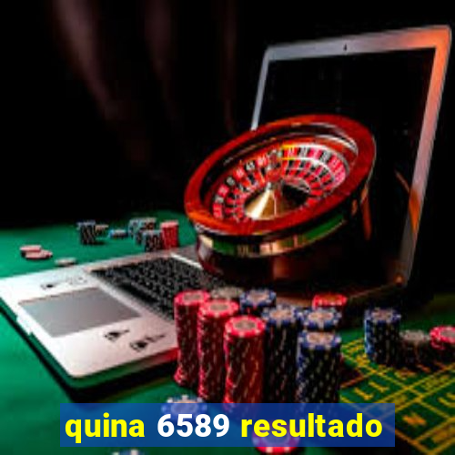 quina 6589 resultado